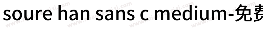 soure han sans c medium字体转换